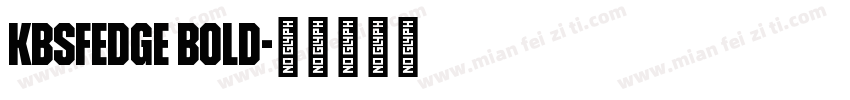 KBSFEdge Bold字体转换